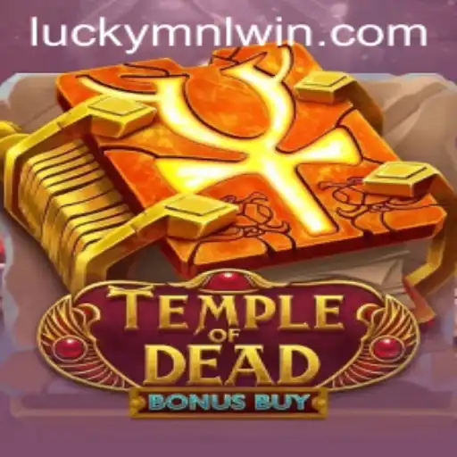 TempleofDeadBonusBuy: An In-Depth Guide to Winning in the Mysterious Realm of MNLWin