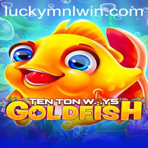 Explore TenTonWaysGoldfish: Dive into the Aquatic Adventure and Uncover MNLWin